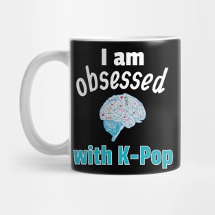 I am Obsessed with K-Pop Mug